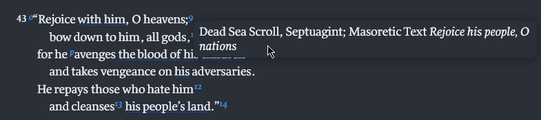 An image showing the footnote preserving the Masoretic text start to the reading of Deuteronomy 32:43, here the ESV translators preferred the reading from the DSS and the Septuagint but included the other option for viewing.
